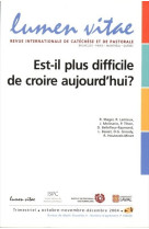 Est-il plus difficile de croire aujourd'hui ?