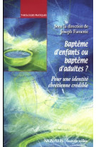 Baptême d'enfants ou baptême d'adultes ?