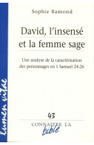 David, l'insensé et la femme sage