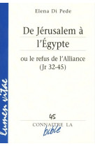 De jérusalem à l'egypte ou le refus de l'alliance (jr 32-45)