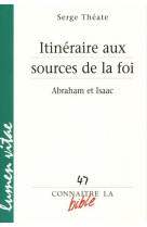 Itinéraire aux sources de la foi - abraham et isaac