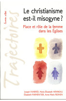 Le christianisme est-il misogyne ? place et rôle de la femme dans les eglises