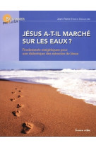 Jésus a-t-il marché sur les eaux ?