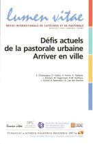 Défis actuels de la pastorale urbaine. arriver en ville