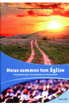 Nous sommes ton eglise - propositions pour une catéchèse en communauté