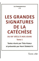 Les grandes signatures de la catéchèse du xxè siècle à nos jours - tome 1