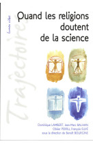 Quand les religions doutent de la science