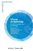 Vivre ensemble - un défi pratique pour la théologie