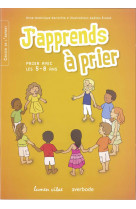 J'apprends à prier 5-8 ans (cahiers enfant + animateur)