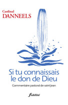 Si tu connaissais le don de dieu