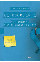 Le dossier e - euthanasie : faut-il changer la loi ?