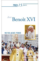 Prier 15 jours avec benoît xvi