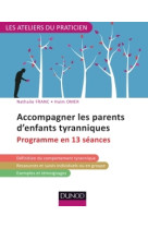 Accompagner les parents d'enfants tyranniques - programme en 13 séances