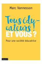 Tous éducateurs ! et vous ?