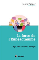 La force de l'ennéagramme - agir juste, respecter, manager