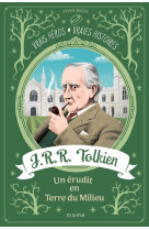 J.r.r. tolkien, un érudit en terre du milieu