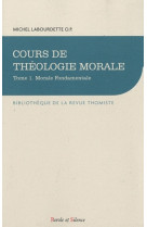 Cours de theologie morale fondamentale