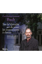 Sur le véritable art de jouer les instruments à clavier  - cd