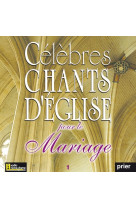 Célèbres chants d'église pour le mariage vol. 1