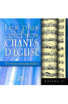 Les plus célèbres chants d'église - versions instrumentales vol. 2