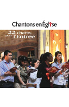 Chantons en église - 22 chants pour l'entrée