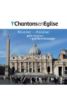 Chantons en église - 40 chants de pèlerinage - rome et assise