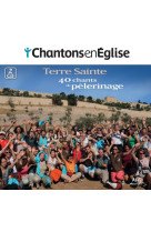 Chantons en église - 40 chants de pèlerinage - terre sainte