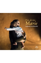 Près de toi, marie