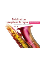 Méditation saxophone & orgue vol. 1