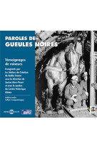 Paroles de gueules noires  temoignages de mineurs