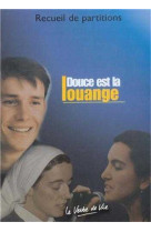 Douce est la louange - partitions du cd1