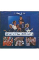 Cd 2 douce est la louange - le verbe de vie