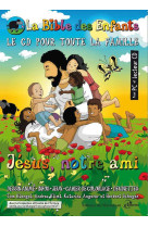 La bible des enfants - jésus notre ami