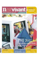 N°285 - il est vivant nouvelle formule - septembre 2011 - jmj 2011 ne gardez pas le christ pour vous