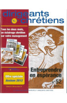 Dirigeants chrétiens n°52 mars-avril 2012 - entreprendre en espérance