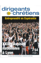 Dirigeants chrétiens n°54 juillet-août 2012 -  xxixes assises nationales à lyon