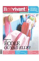 N°296 - il est vivant nouvelle formule - septembre 2012 - ecole où va-t-elle ?