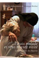 J'étais malade et vous m'avez visité - dvd