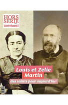 Hors-série il est vivant : louis et zélie martin