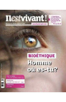 N°339 - bioéthique, homme où es-tu ? -  avril - mai - juin 2018