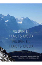 Pèlerin en hauts lieux - dvd