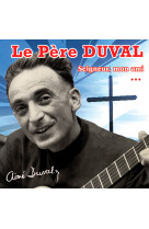 18 le père duval: seigneur mon ami