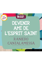 9 jours pourâ¦ devenir ami de l’esprit saint – cd / livre audio