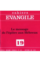 Cahiers evangile - numero 19 le message de l'epitre aux hebreux