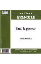 Cahiers evangile numero 126 paul, le pasteur