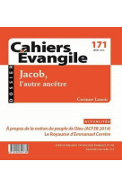 Cahiers evangile - numero 171 jacob, l'autre ancetre