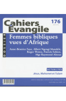 Cahiers evangile - numero 176 femmes bibliques vues d'afrique