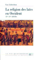 La religion des laïcs en occident  xie - xve siècles