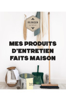 Mes produits d'entretien faits maison