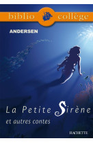 Bibliocollège- la petite sirène et autres contes, andersen